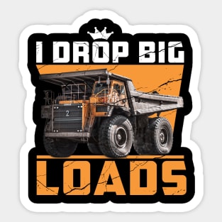 I Drop Big Loads Truck Driver Lovers Saying Sticker